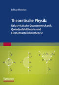 Rebhan |  Theoretische Physik: Relativistische Quantenmechanik, Quantenfeldtheorie und Elementarteilchentheorie | Buch |  Sack Fachmedien