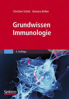Schütt / Bröker | Grundwissen Immunologie | Buch | 978-3-8274-2646-8 | sack.de