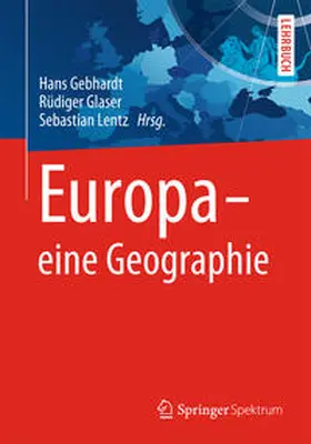 Gebhardt / Glaser / Lentz |  Europa - eine Geographie | eBook | Sack Fachmedien