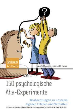 Ciccotti |  150 psychologische Aha-Experimente | eBook | Sack Fachmedien