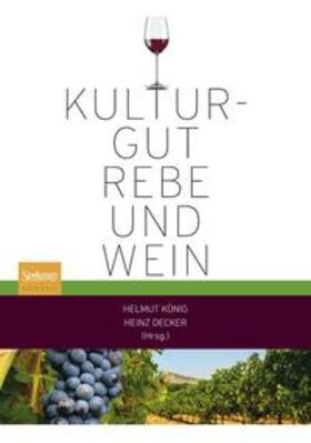 König / Decker | Kulturgut Rebe und Wein | Buch | 978-3-8274-2886-8 | sack.de