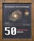 Baker |  50 Schlüsselideen Astronomie und Kosmologie | eBook | Sack Fachmedien