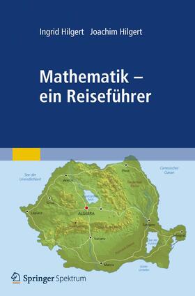 Hilgert |  Mathematik - ein Reiseführer | Buch |  Sack Fachmedien