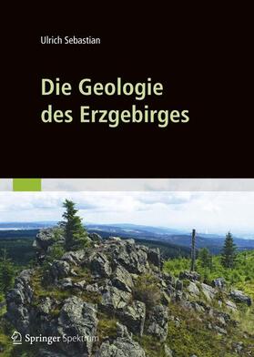 Sebastian | Die Geologie des Erzgebirges | Buch | 978-3-8274-2976-6 | sack.de