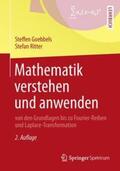 Goebbels / Ritter |  Mathematik verstehen und anwenden – von den Grundlagen bis zu Fourier-Reihen und Laplace-Transformation | Buch |  Sack Fachmedien