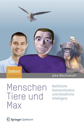 Wachsmuth | Wachsmuth, I: Menschen, Tiere und Max | Buch | 978-3-8274-3013-7 | sack.de