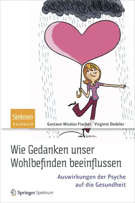Fischer / Dodeler |  Wie Gedanken unser Wohlbefinden beeinflussen | Buch |  Sack Fachmedien