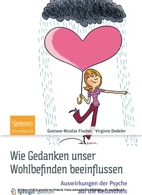 Fischer / Dodeler |  Wie Gedanken unser Wohlbefinden beeinflussen | eBook | Sack Fachmedien