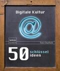 Chatfield |  50 Schlüsselideen Digitale Kultur | Buch |  Sack Fachmedien