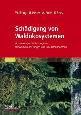 Elling / Heber / Polle |  Elling, W: Schädigung von Waldökosystemen | Buch |  Sack Fachmedien
