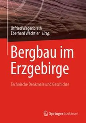 Wagenbreth / Wächtler / Becke |  Bergbau im Erzgebirge | Buch |  Sack Fachmedien