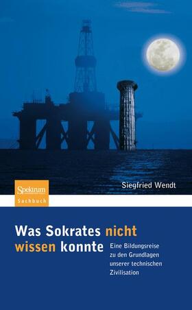 Wendt | Wendt, S: Was Sokrates nicht wissen konnte | Buch | 978-3-8274-3116-5 | sack.de