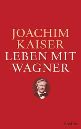 Kaiser | Leben mit Wagner | Buch | 978-3-8275-0028-1 | www.sack.de