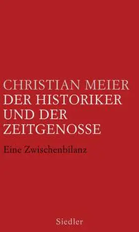 Meier |  Der Historiker und der Zeitgenosse | Buch |  Sack Fachmedien
