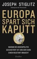 Stiglitz |  Europa spart sich kaputt | Buch |  Sack Fachmedien