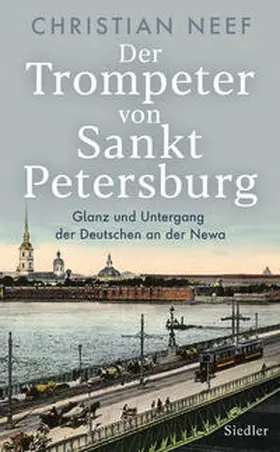 Neef |  Der Trompeter von Sankt Petersburg | Buch |  Sack Fachmedien