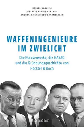 Karlsch / Kerkhof / Schneider-Braunberger |  Waffeningenieure im Zwielicht | Buch |  Sack Fachmedien