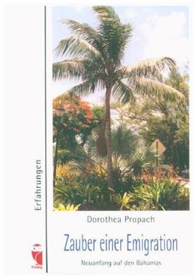 Propach | Zauber einer Emigration | Buch | 978-3-8280-2150-1 | sack.de