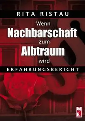 Ristau |  Wenn Nachbarschaft zum Albtraum wird | Buch |  Sack Fachmedien