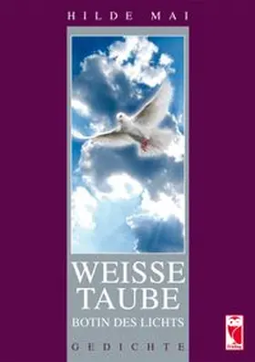Mai |  Weiße Taube - Botin des Lichts | Buch |  Sack Fachmedien