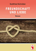 Schröder |  Schröder, G: Freundschaft und Liebe | Buch |  Sack Fachmedien