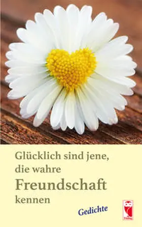 Huffmann |  Glücklich sind jene, die wahre Freundschaft kennen | Buch |  Sack Fachmedien