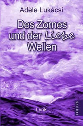 Lukácsi |  Des Zornes und der Liebe Wellen | Buch |  Sack Fachmedien