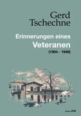 Tschechne | Erinnerungen eines Veteranen | Buch | 978-3-8280-3580-5 | www.sack.de