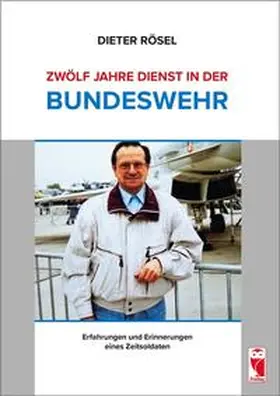 Rösel |  Zwölf Jahre Dienst in der Bundeswehr | eBook | Sack Fachmedien