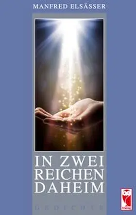Elsässer |  In zwei Reichen daheim | eBook | Sack Fachmedien
