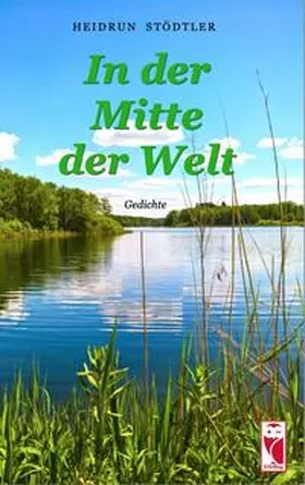 Stödtler |  In der Mitte der Welt | Buch |  Sack Fachmedien