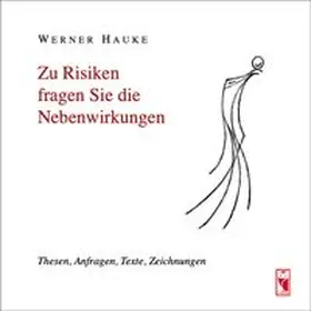 Hauke |  Zu Risiken fragen Sie die Nebenwirkungen | Buch |  Sack Fachmedien