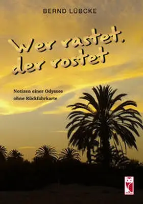 Lübcke |  Wer rastet, der rostet | Buch |  Sack Fachmedien