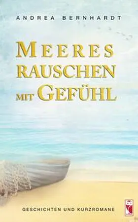 Bernhardt | Meeresrauschen mit Gefühl | Buch | 978-3-8280-3805-9 | www.sack.de