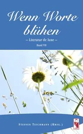 Teichmann | Wenn Worte blühen | Buch | 978-3-8280-3818-9 | www.sack.de