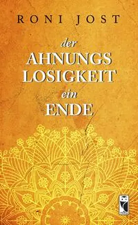 Jost |  Der Ahnungslosigkeit ein Ende | eBook | Sack Fachmedien