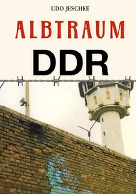 Jeschke |  Albtraum DDR | Buch |  Sack Fachmedien