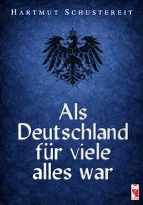 Schustereit |  Als Deutschland für viele alles war | eBook | Sack Fachmedien