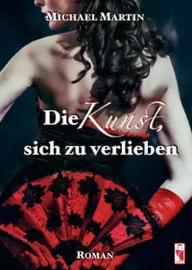 Martin |  Die Kunst, sich zu verlieben | Buch |  Sack Fachmedien