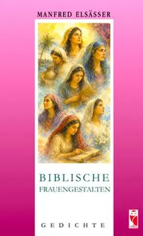 Elsässer |  Biblische Frauengestalten | Buch |  Sack Fachmedien