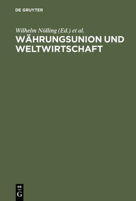 Nölling / Schachtschneider / Starbatty |  Währungsunion und Weltwirtschaft | Buch |  Sack Fachmedien