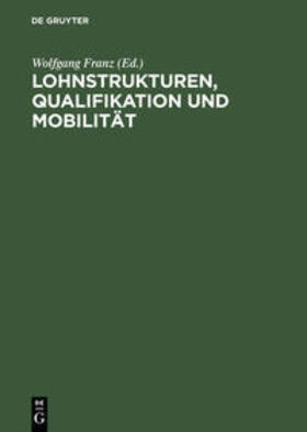 Franz | Lohnstrukturen, Qualifikation und Mobilität | Buch | 978-3-8282-0109-5 | sack.de