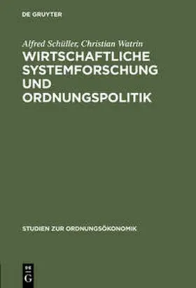 Watrin / Schüller |  Wirtschaftliche Systemforschung und Ordnungspolitik | Buch |  Sack Fachmedien