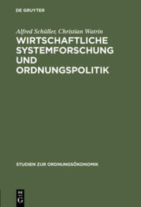 Watrin / Schüller | Wirtschaftliche Systemforschung und Ordnungspolitik | Buch | 978-3-8282-0111-8 | sack.de