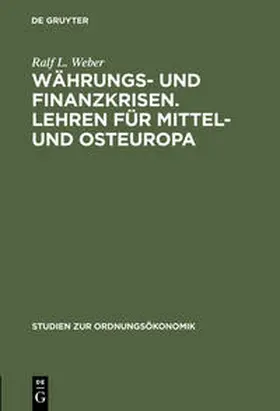 Weber |  Währungs- und Finanzkrisen. Lehren für Mittel- und Osteuropa | Buch |  Sack Fachmedien