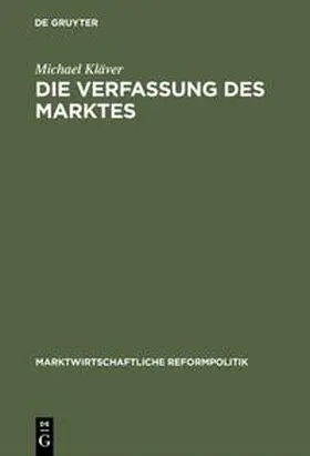 Kläver |  Die Verfassung des Marktes | Buch |  Sack Fachmedien