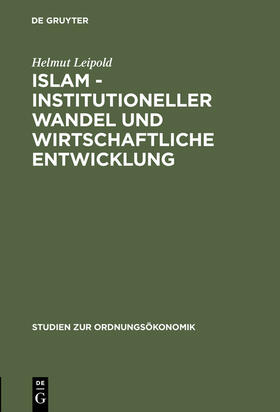 Leipold | Islam - Institutioneller Wandel und wirtschaftliche Entwicklung | Buch | 978-3-8282-0206-1 | sack.de