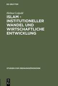 Leipold |  Islam - Institutioneller Wandel und wirtschaftliche Entwicklung | Buch |  Sack Fachmedien