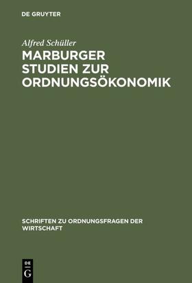 Schüller |  Marburger Studien zur Ordnungsökonomik | Buch |  Sack Fachmedien