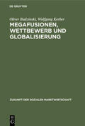 Kerber / Budzinski |  Megafusionen, Wettbewerb und Globalisierung | Buch |  Sack Fachmedien